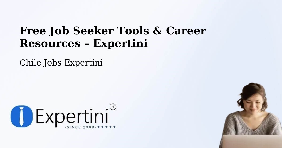 Free Job Seeker Tools & Career Resources – Chaitén - Chaitén, Chile Jobs Expertini