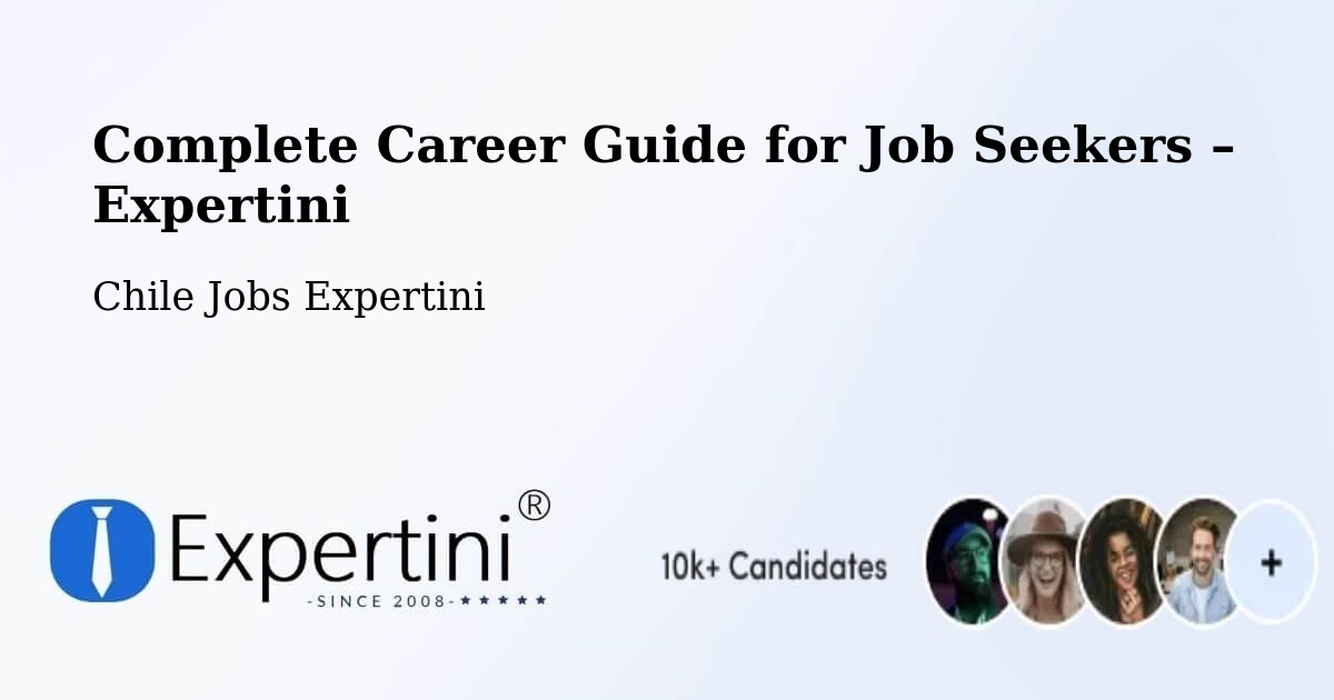 Career Guide for Job Seekers – Chaitén - Chaitén, Chile Jobs Expertini