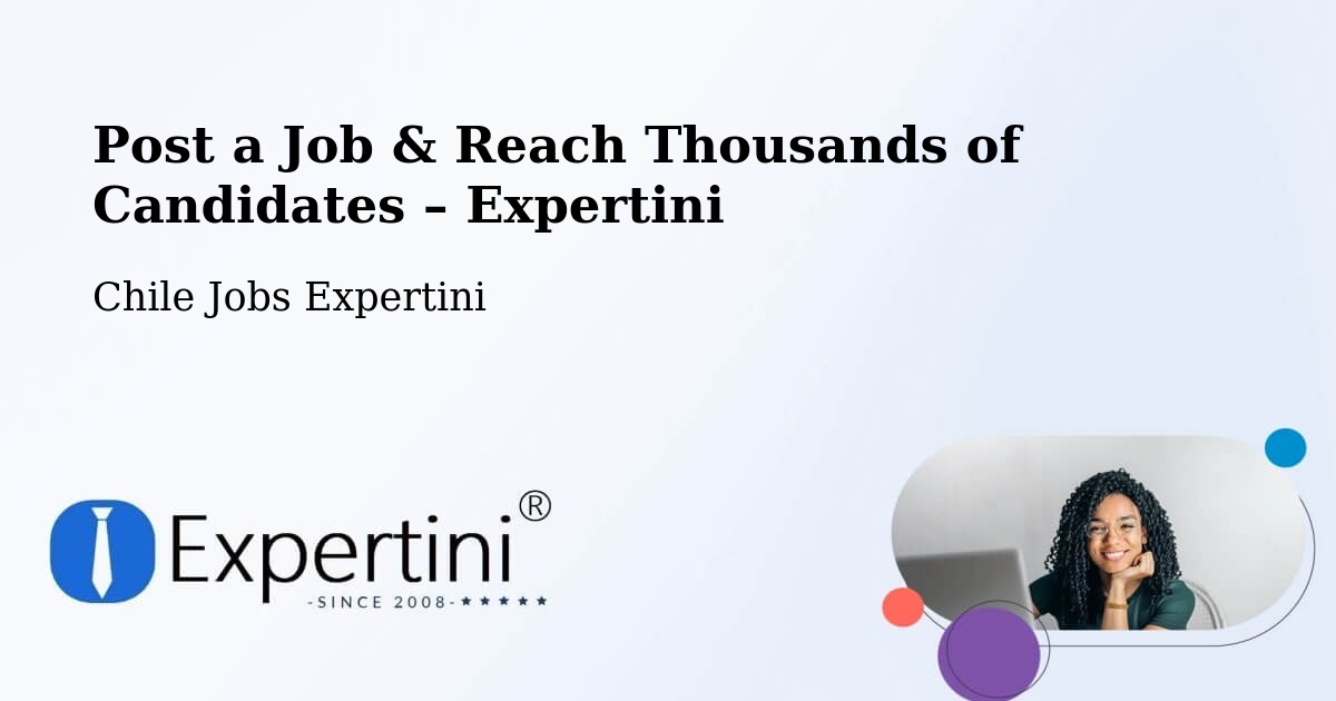 Post a Job in Chaitén – Hire the Right Talent - Chaitén, Chile Jobs Expertini