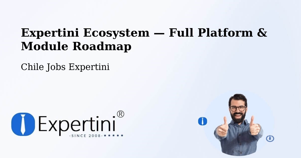 Expertini Ecosystem — Full Platform & Module Roadmap – Chaitén