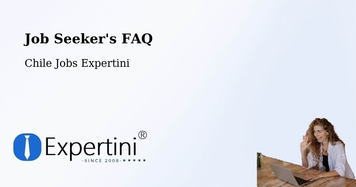 Job Seeker FAQ – Chaitén - Chile Jobs Expertini