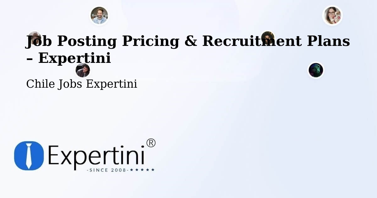 Job Posting Pricing & Recruitment Plans – Chaitén - Chaitén, Chile Jobs Expertini