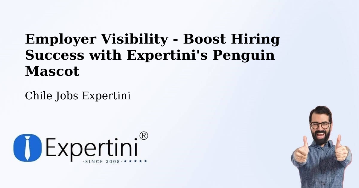 CV and Resume Visibility Optimization – Chaitén - Chile Jobs Expertini